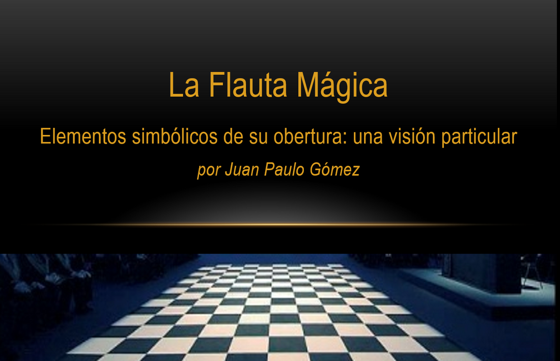 LA FLAUTA MÁGICA. ELEMENTOS SIMBÓLICOS DE SU OBERTURA: UNA VISIÓN PARTICULAR